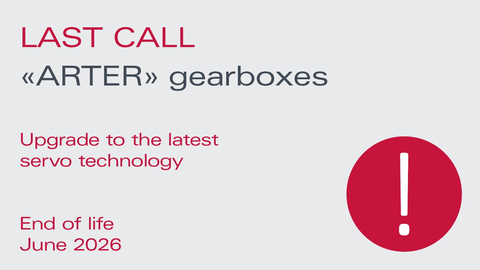 Phase-out «ARTER» gearboxes – LAST CALL